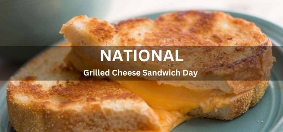 National Grilled Cheese Sandwich Day [राष्ट्रीय ग्रील्ड पनीर सैंडविच दिवस]